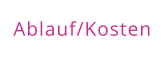 Ablauf/Kosten